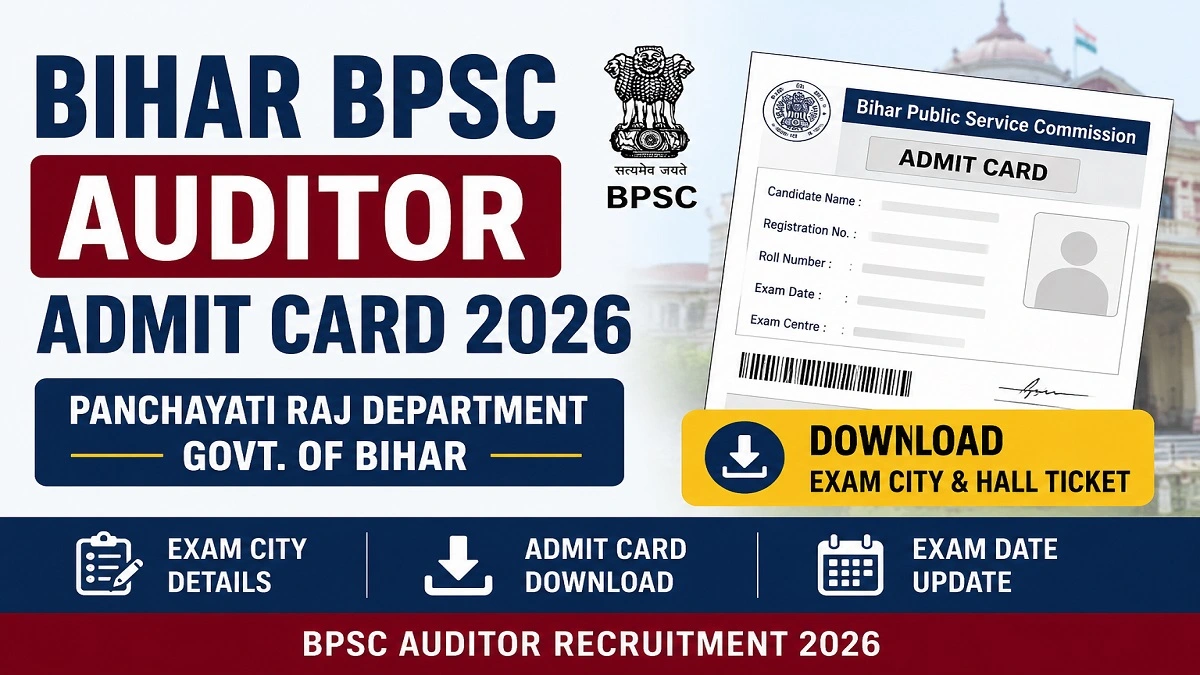 Bihar BPSC Auditor Admit Card 2026 Exam City and Hall Ticket Download