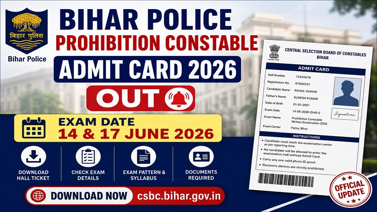 Bihar Police Prohibition Constable Admit Card 2026 released by CSBC Bihar for June 14 and 17 exam dates