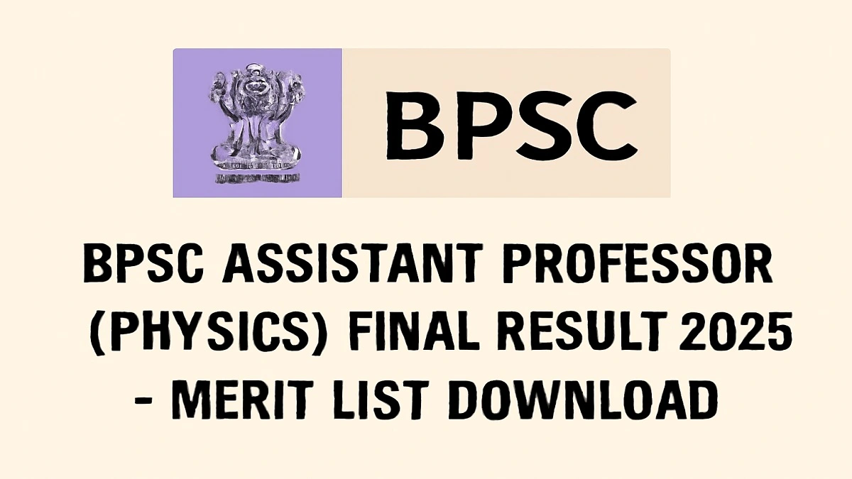 BPSC Assistant Professor (Physics) Final Result 2025 - Official Merit List and Selection Details