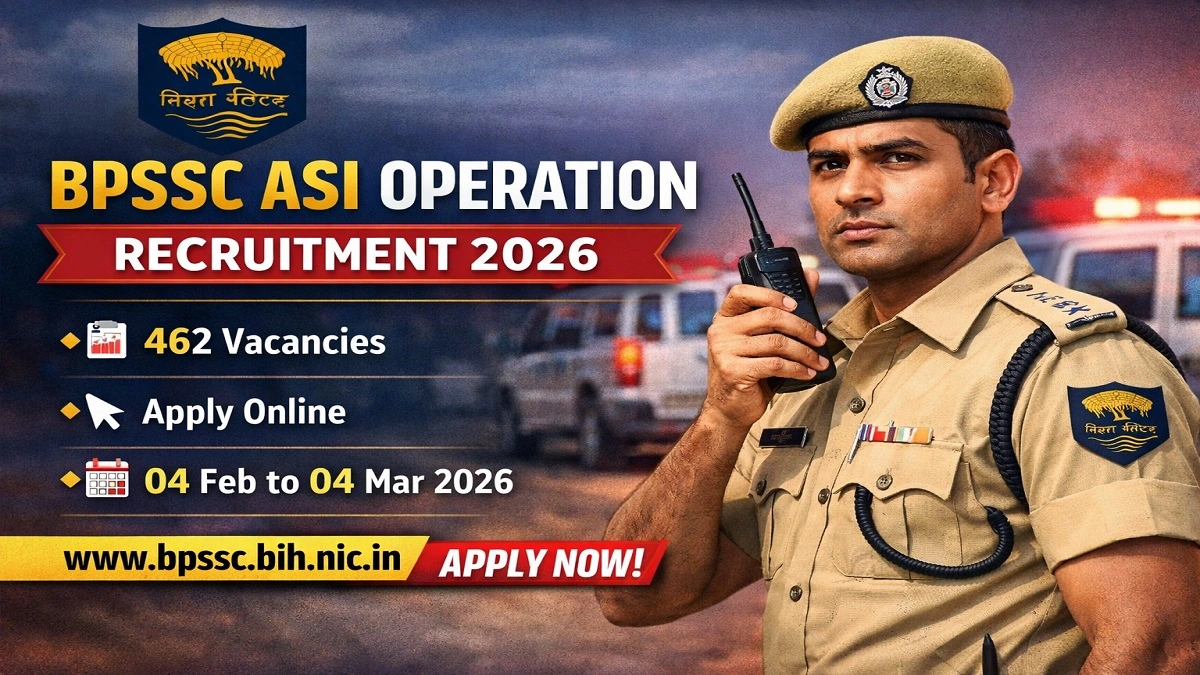 BPSSC ASI Operation Recruitment 2026 apply online for 462 posts
