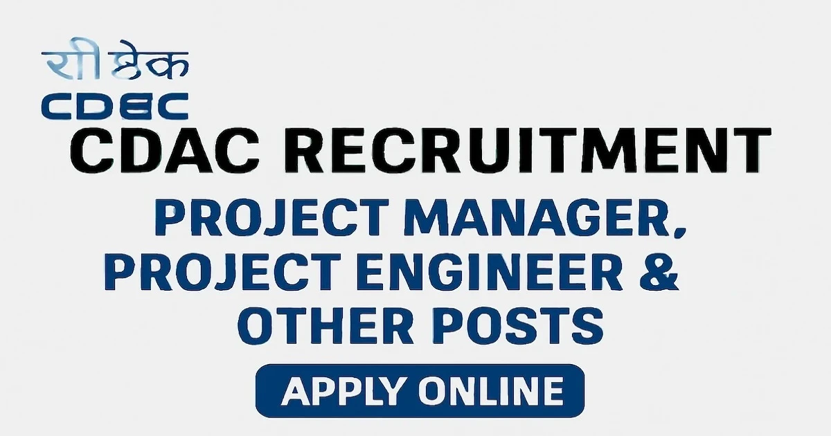 CDAC Recruitment 2025 Project Manager and Project Engineer 07 Vacancies Apply Online