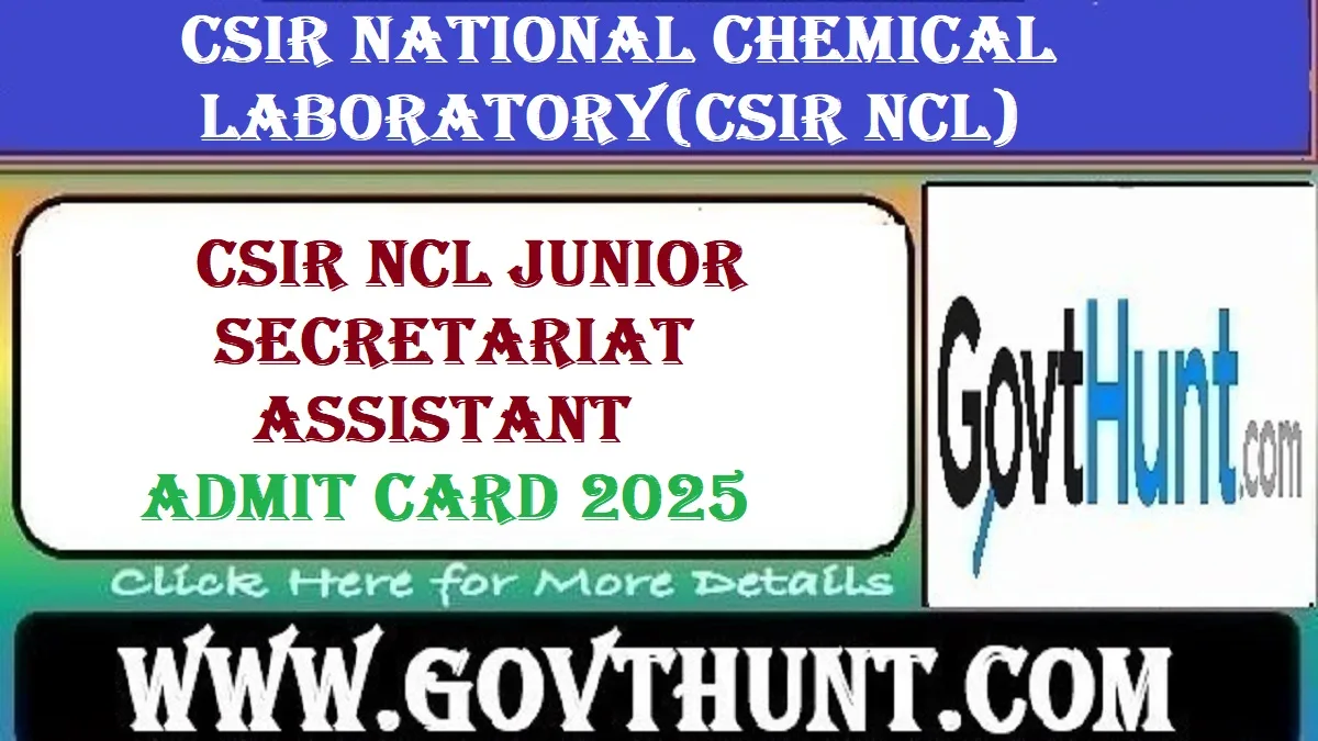 CSIR NCL Junior Secretariat Assistant Admit Card 2025 Download Link