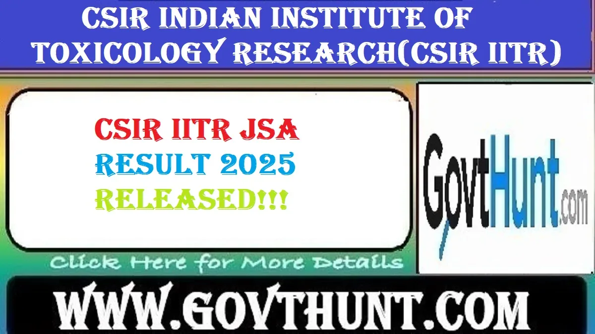 CSIR IITR JSA Result 2025 PDF Download Available at iitr.res.in