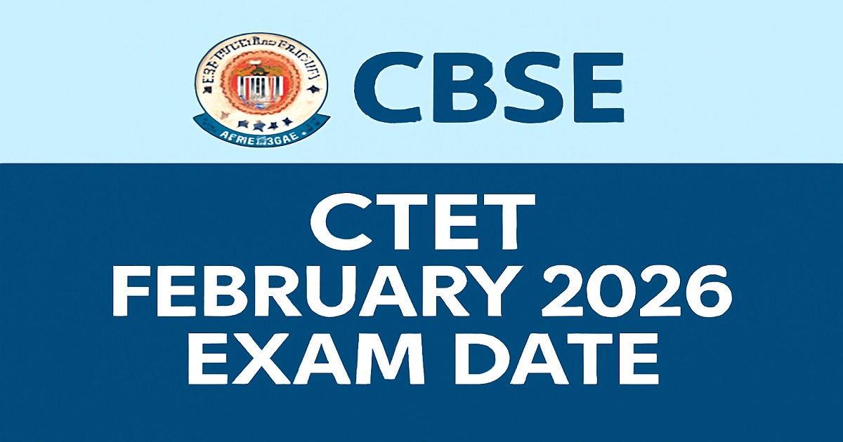 CTET February 2026 Exam Date and Application Details