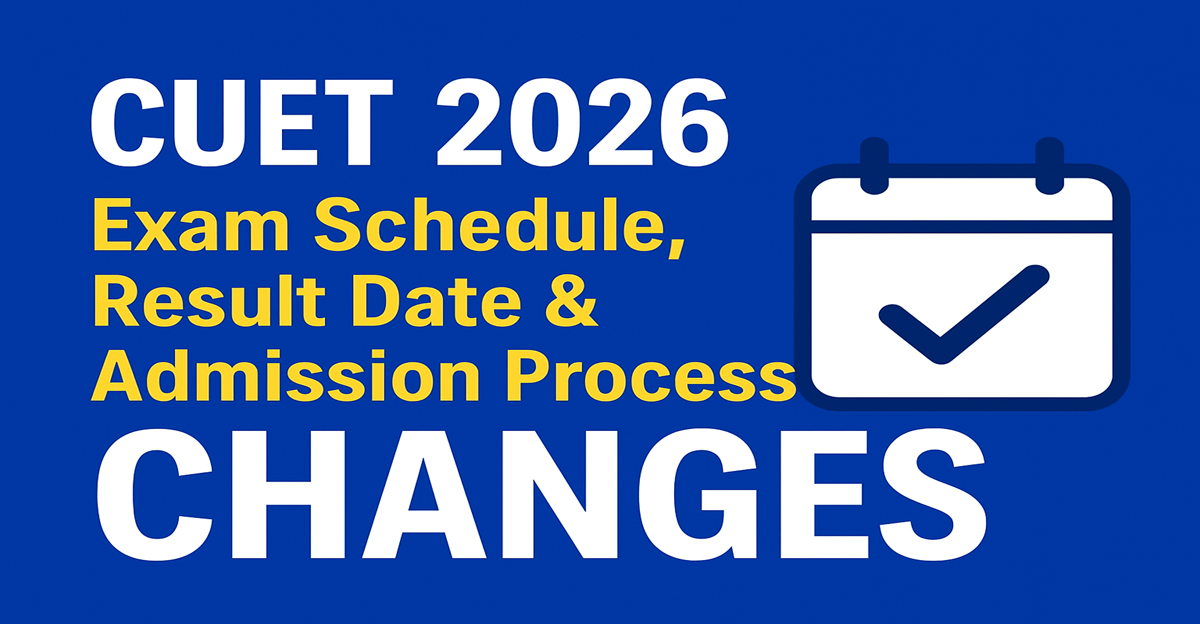 CUET 2026 में बड़े बदलाव! एग्जाम से लेकर रिजल्ट तक पूरी प्रोसेस होगी तेज, 15 जून से एडमिशन शुरू करने की तैयारी