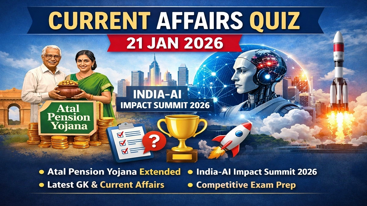 Current Affairs Quiz 21 Jan 2026 with questions on Atal Pension Yojana, India-AI Impact Summit, and latest updates for competitive exams.