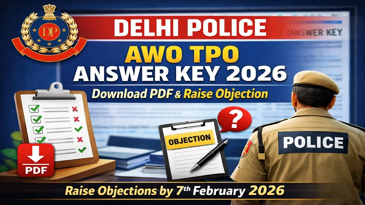 Delhi Police AWO TPO Answer Key 2026 PDF download and objection process