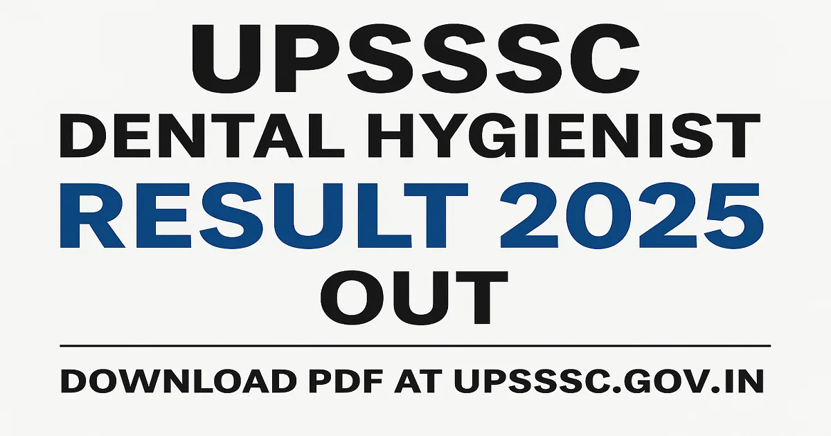 UPSSSC Dental Hygienist Result 2025 announcement banner with download link information.