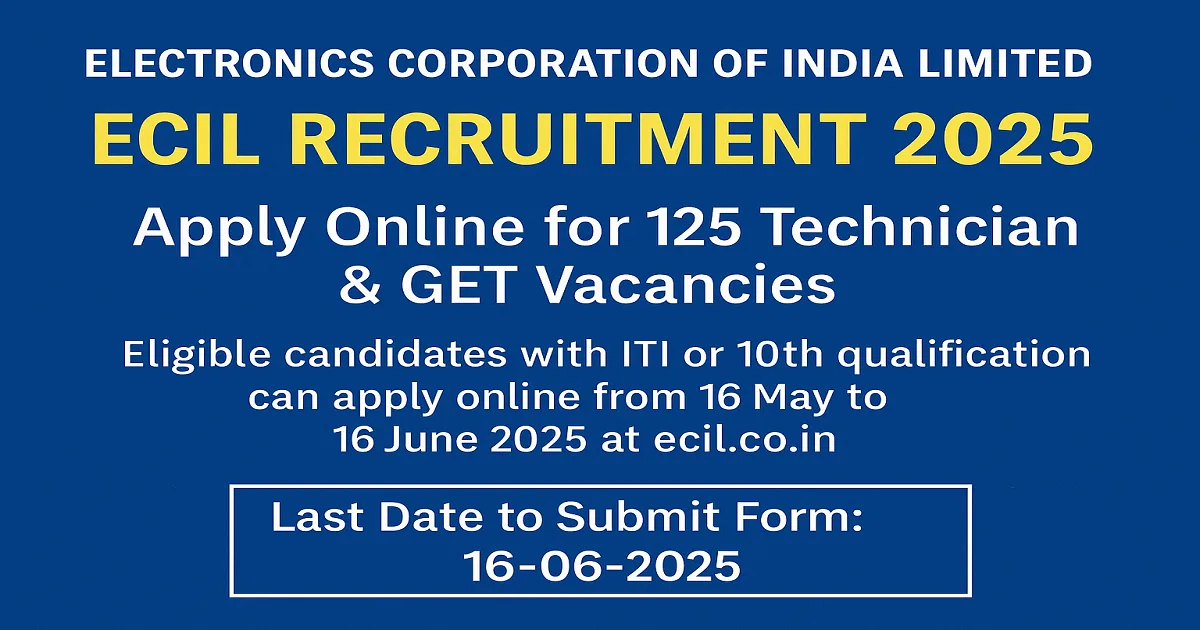 ECIL Recruitment 2025 banner displaying 125 Technician and GET vacancies with key application dates.