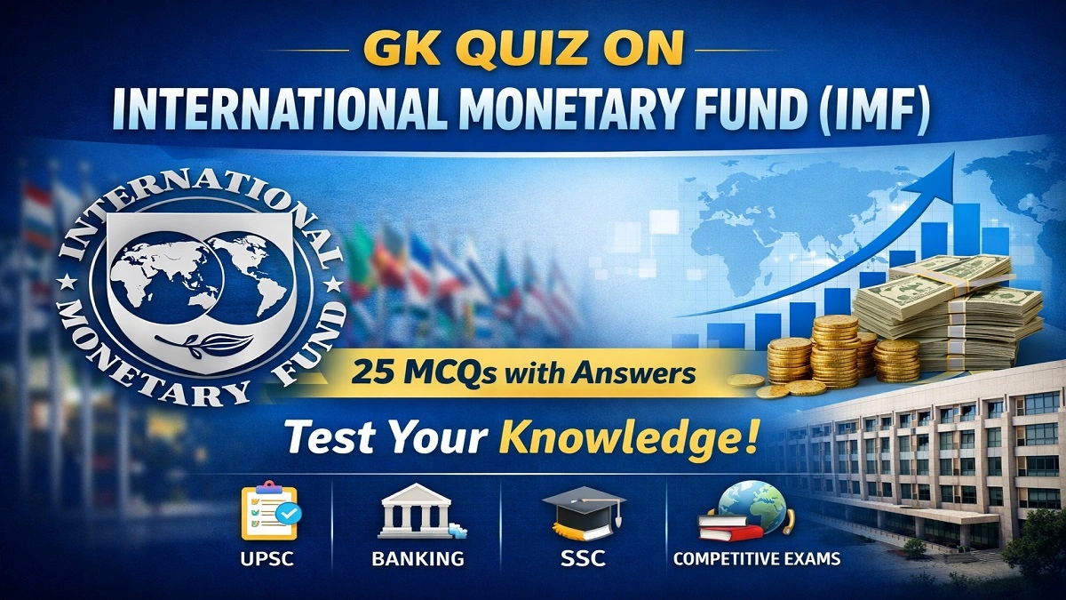 GK Quiz on International Monetary Fund IMF Questions and Answers for Competitive Exams