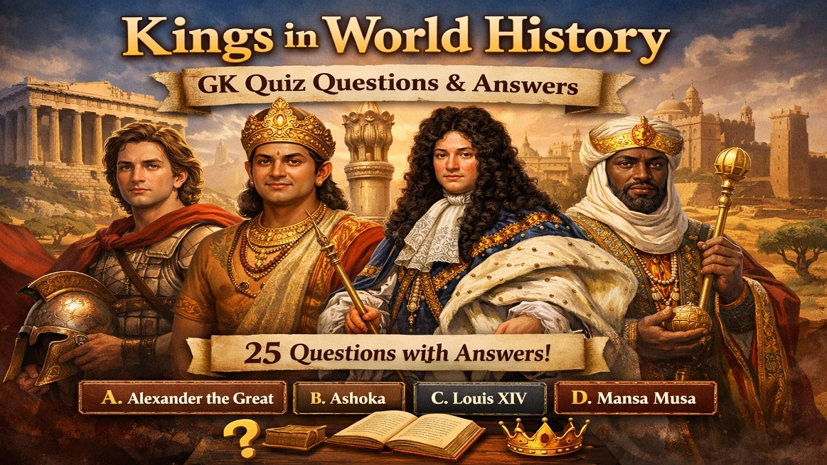 GK quiz on kings in world history with multiple choice questions on famous rulers and empires