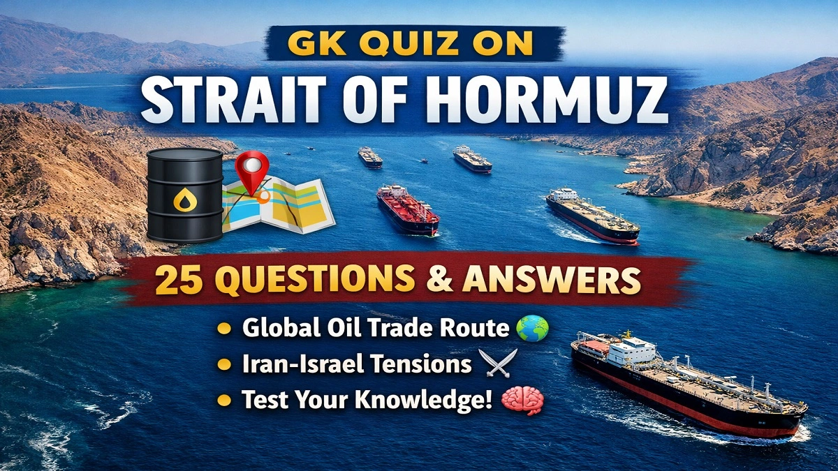 GK Quiz on Strait of Hormuz with questions about global oil trade route