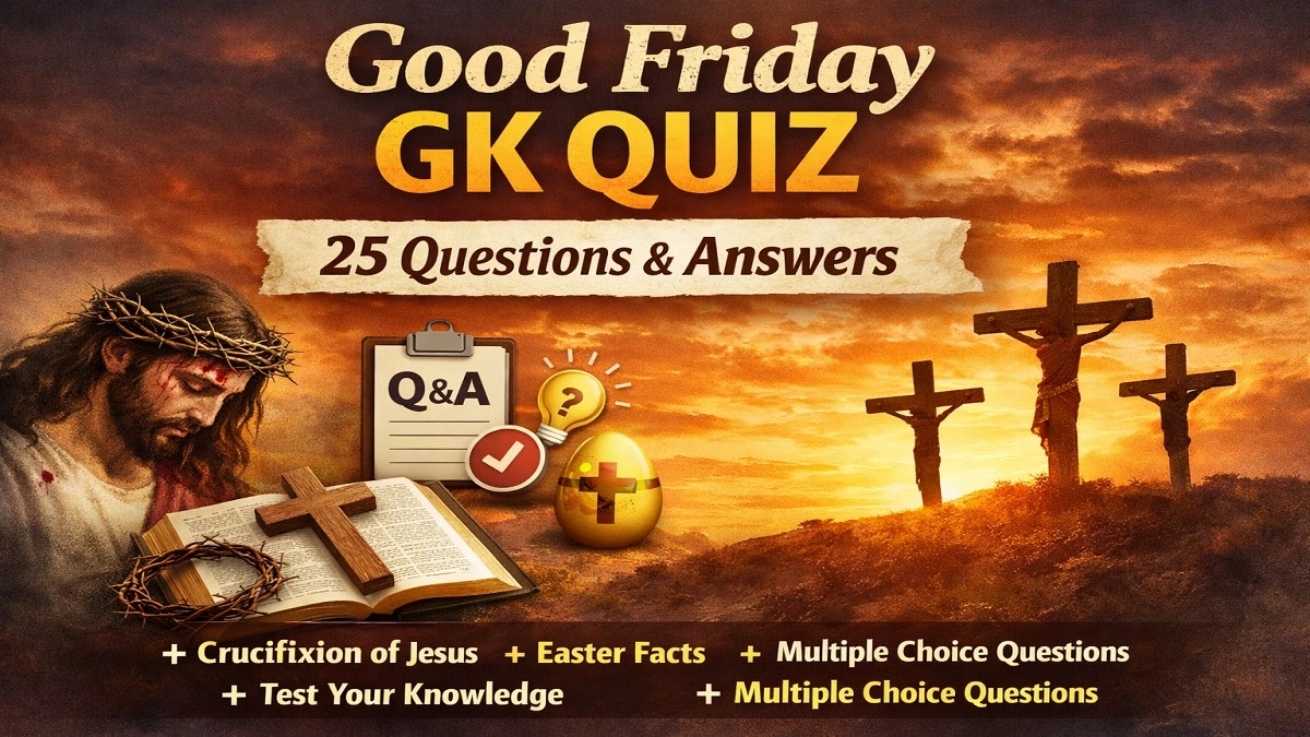 Good Friday GK Quiz questions and answers about Jesus Christ crucifixion and Easter