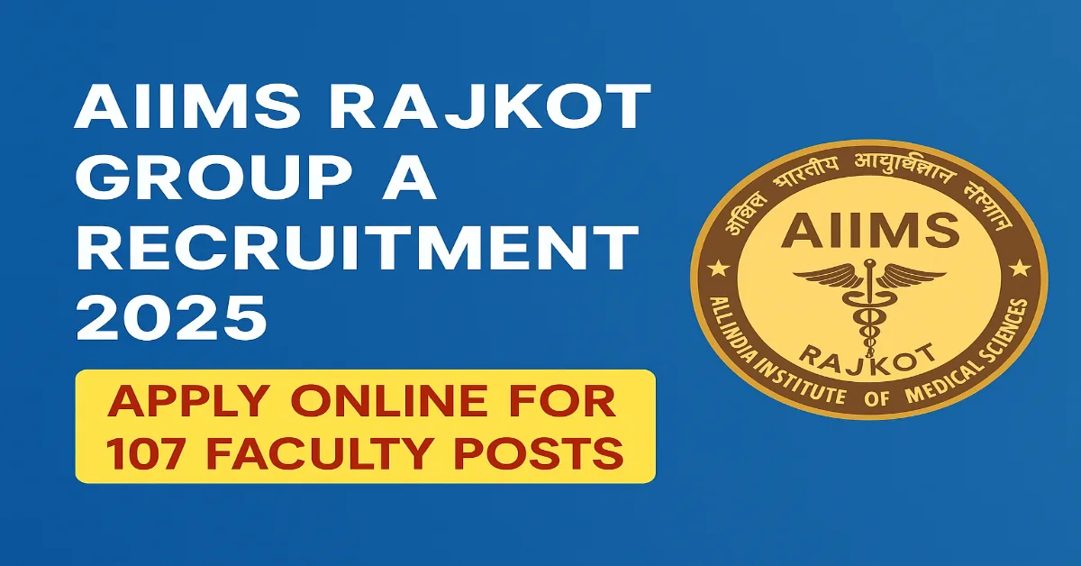 AIIMS Rajkot Group A Recruitment 2025 banner with logo and apply online message|AIIMS Rajkot Faculty Recruitment 2025 banner with AIIMS logo on a blue background