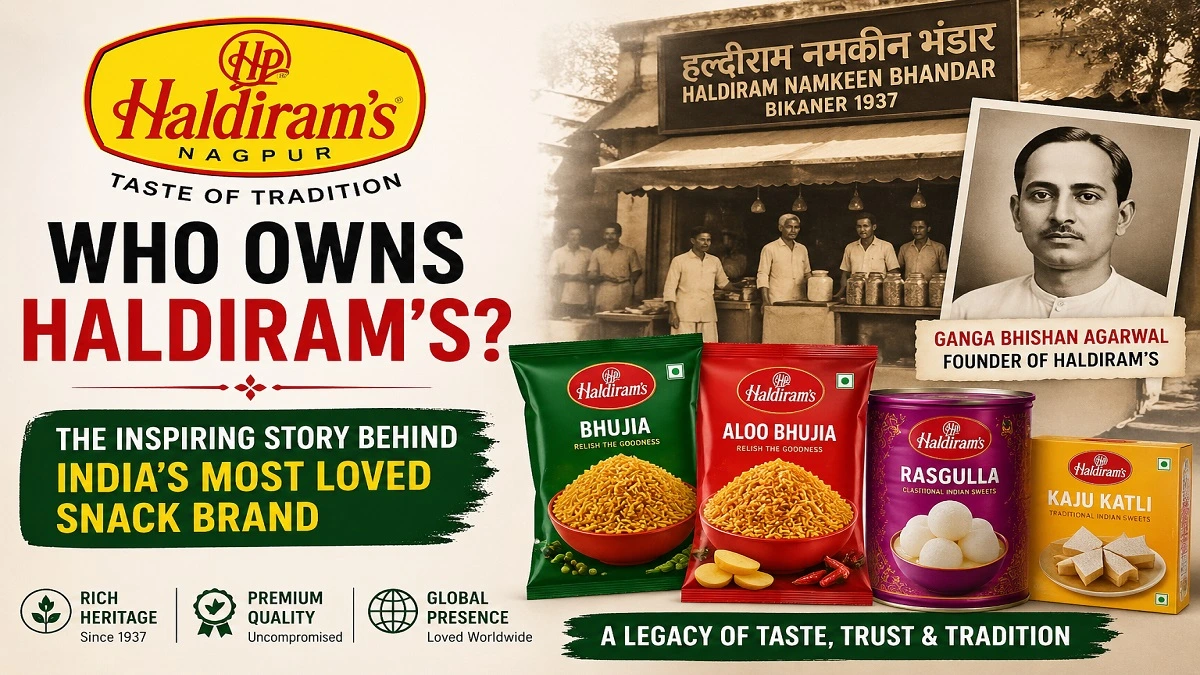 हल्दीराम का मालिक कौन है और Haldiram ब्रांड की पूरी कहानी
