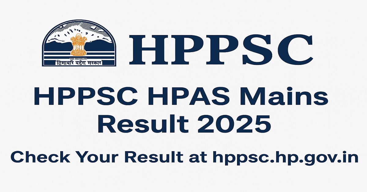 HPPSC HPAS Mains Result 2025 available for download on the official website hppsc.hp.gov.in