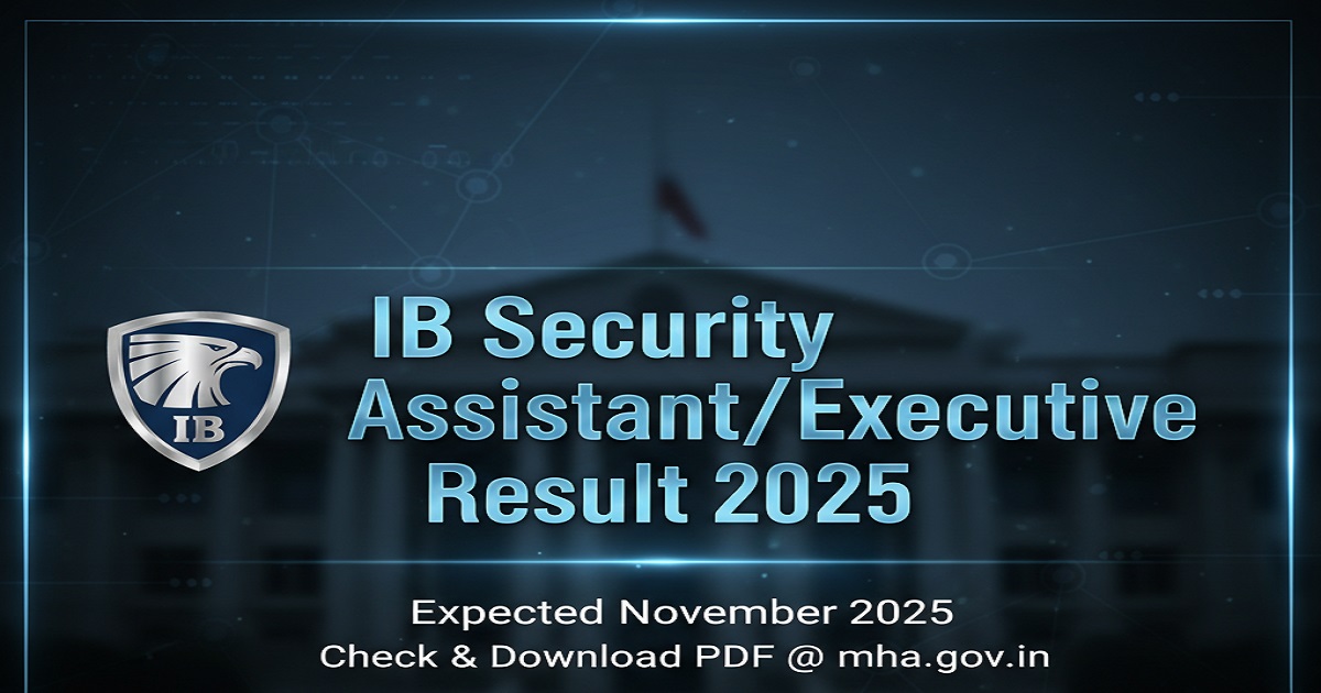 IB Security Assistant Result 2025 - Download PDF and Check Your Status