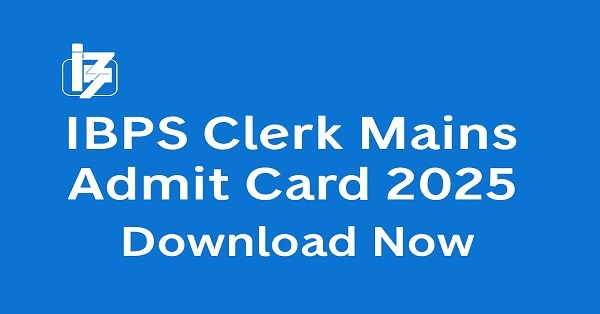 IBPS Clerk Mains Admit Card 2025 available for download at ibps.in. Get your hall ticket for the exam on 29th November 2025.