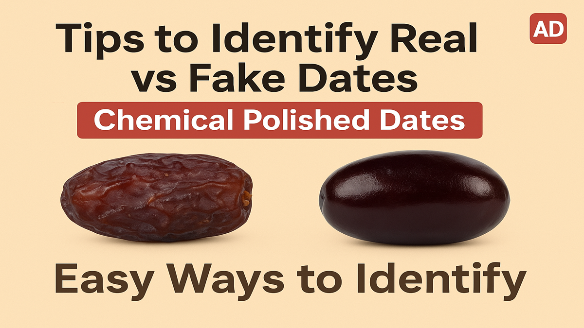 असली और नकली खजूर पहचानने के आसान तरीके