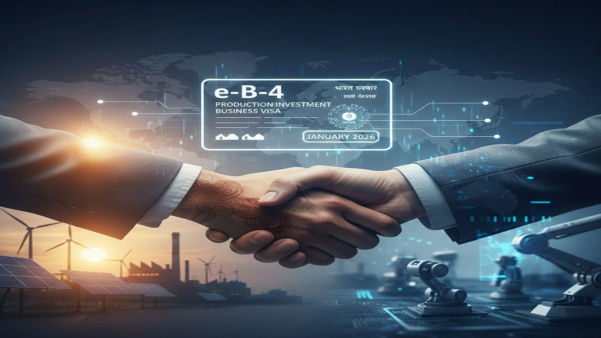 भारत ने लॉन्च किया e-B-4 प्रोडक्शन इन्वेस्टमेंट बिजनेस वीज़ा 2026: चीनी प्रोफेशनल्स के लिए नई सुविधा
