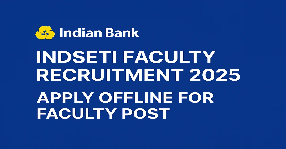 INDSETI Faculty Recruitment 2025 – Apply Offline for Faculty Post