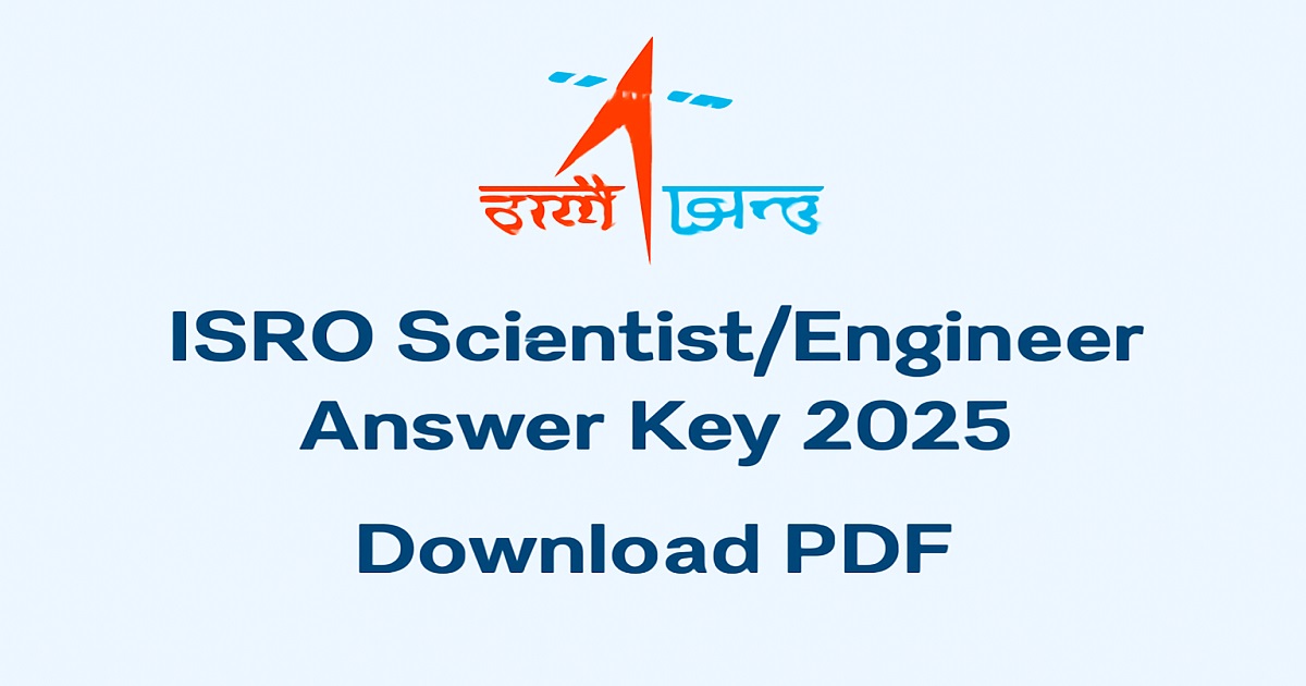 ISRO Scientist/Engineer Answer Key 2025 Released