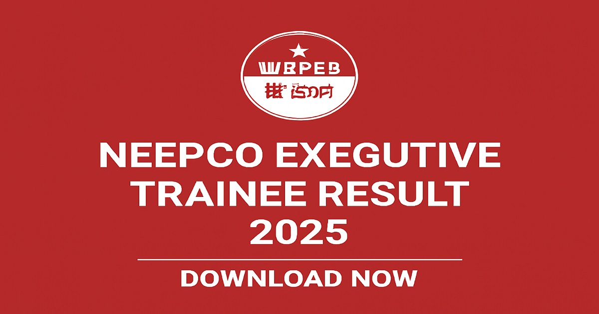 NEEPCO Executive Trainee Result 2025 – Download and Check Your Result Online at neepco.co.in