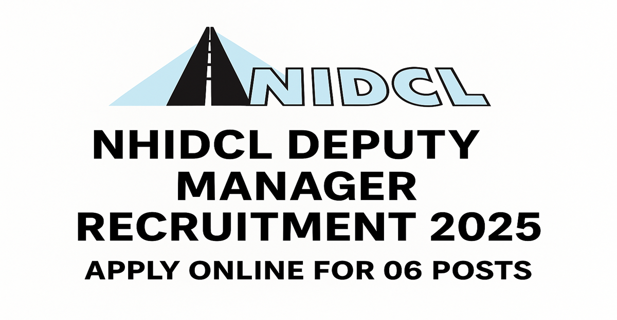 NHIDCL Deputy Manager Recruitment 2025 – Apply Online for 06 Posts