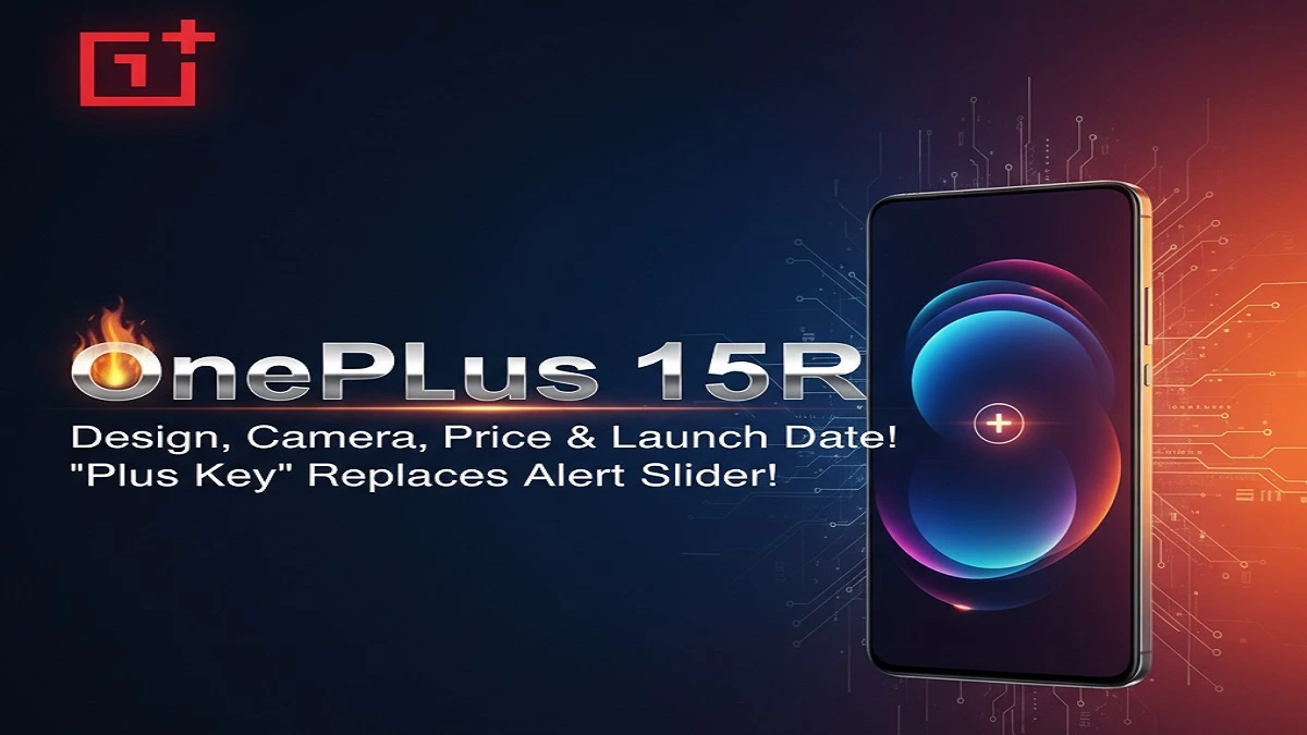 OnePlus 15r हुआ टीज़! भारत में कब लॉन्च होगा और कैसी होगी इसकी डिज़ाइन? जानें सभी लीक्स