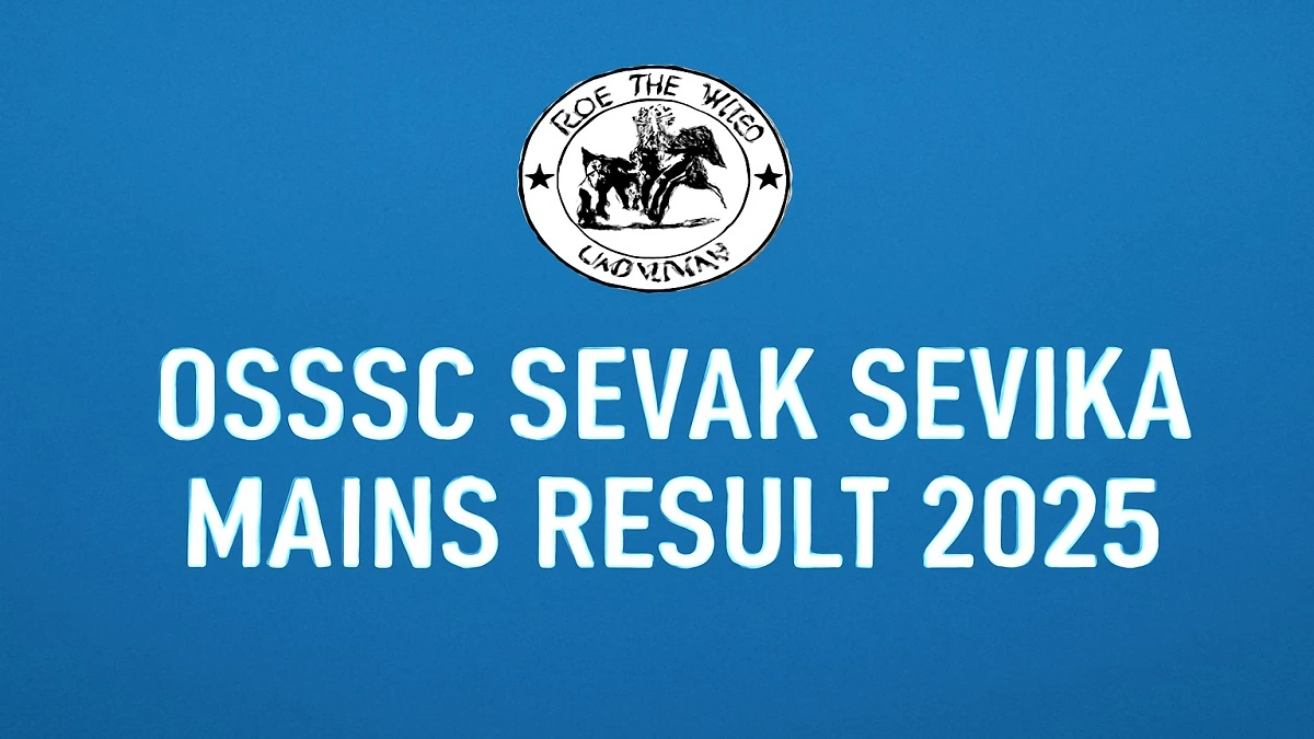 OSSSC Sevak Sevika Mains Result 2025 PDF download link for candidates.