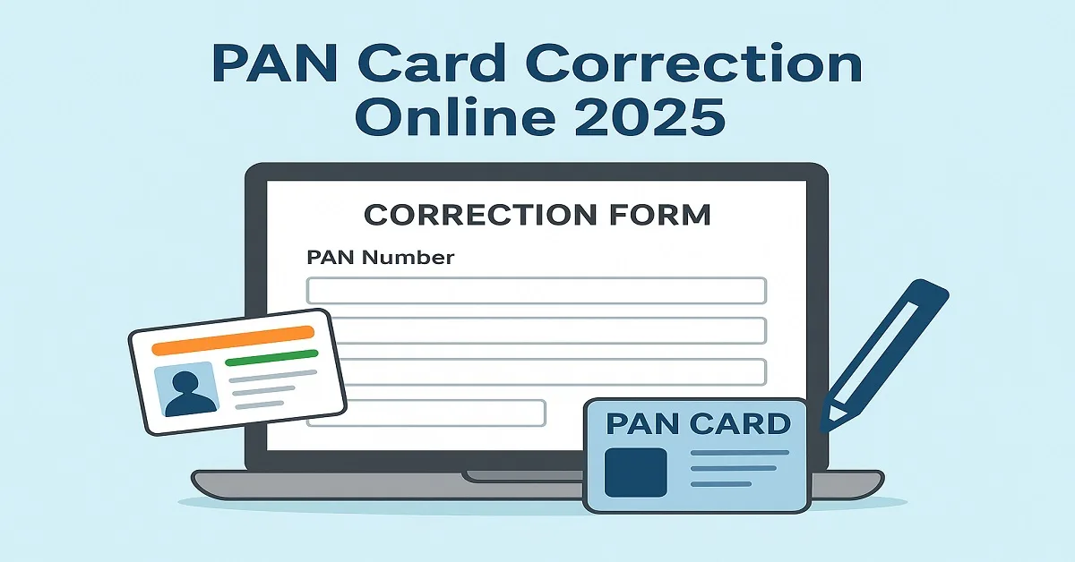 PAN Card Correction Online 2025 – Apply and Update Details