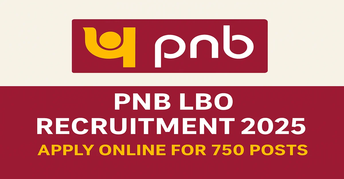 PNB LBO Recruitment 2025 – Apply Online for 750 Local Bank Officer Posts