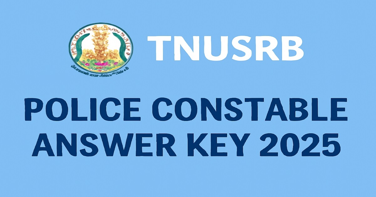 Download TNUSRB Police Constable Answer Key 2025 from the official website. Check your exam performance now.