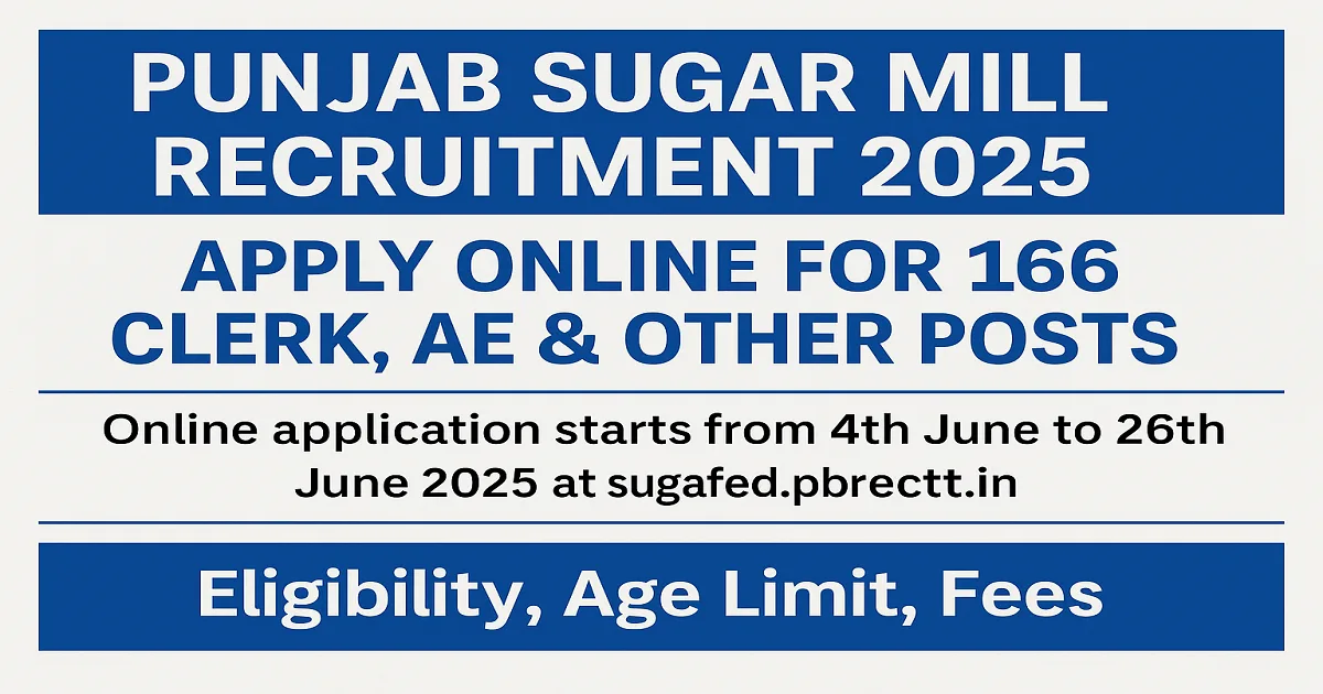 Punjab Sugar Mill Recruitment 2025 – Apply Online for 166 Posts (Clerk, AE, and More)