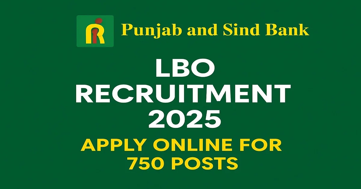 Punjab and Sind Bank LBO Recruitment 2025 Notification for 750 Vacancies Apply Online