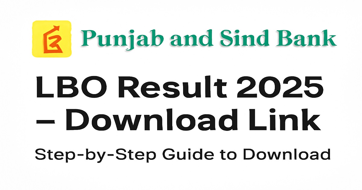 Punjab and Sind Bank LBO Result 2025 – Step-by-Step Guide to Download