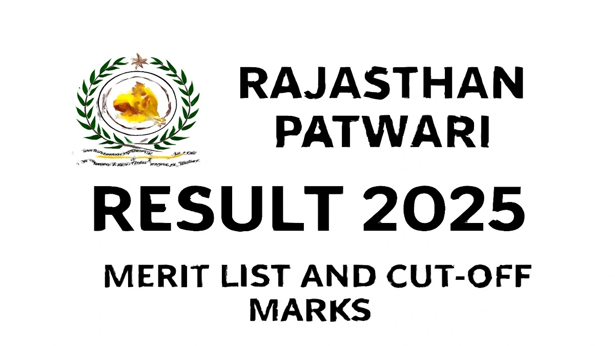 Download Rajasthan Patwari Result 2025 - Merit List, Cut-Off Marks & Document Verification Details
