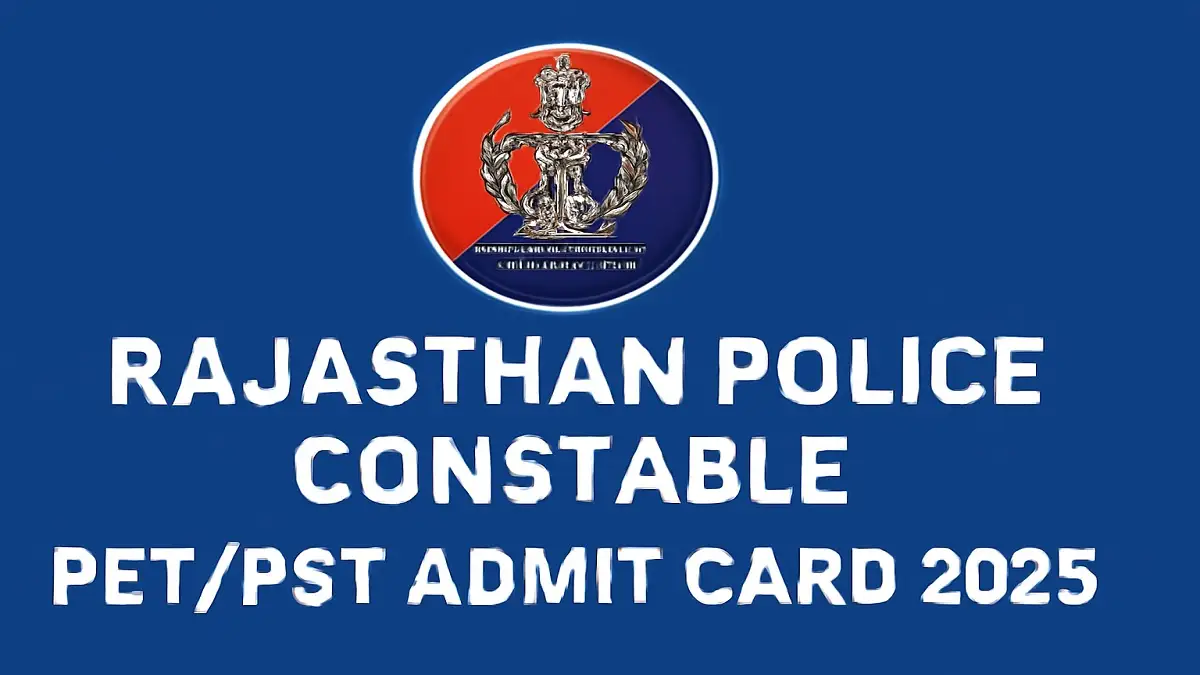 Rajasthan Police Constable PET/PST Admit Card 2025 Download