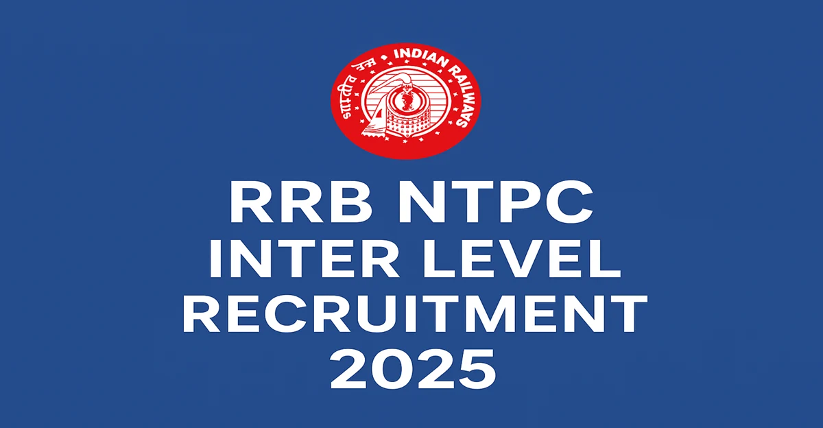 RRB NTPC Inter Level Recruitment 2025 notification for 3050 Posts