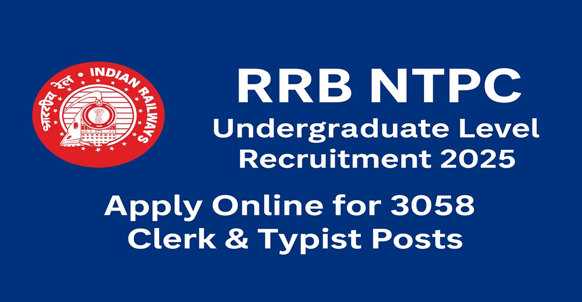 RRB NTPC Undergraduate Level Recruitment 2025 notification for 3058 Clerk and Typist posts – apply online at rrbchennai.gov.in before 27 November 2025.