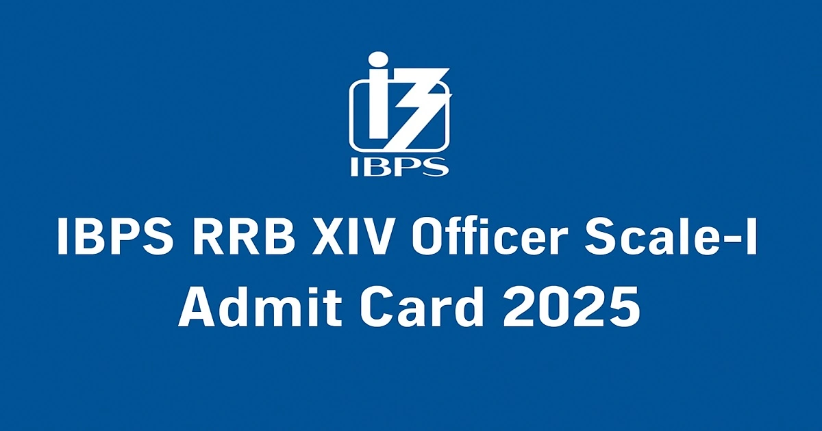 Download IBPS RRB XIV Officer Scale-I Prelims Admit Card 2025 from ibps.in