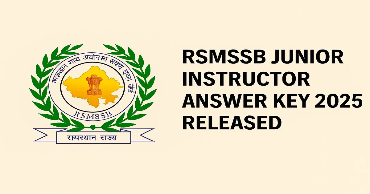 RSMSSB Junior Instructor Answer Key 2025 Released – Download PDF at rsmssb.rajasthan.gov.in|SMSSB Junior Instructor Answer Key 2025 Released – Download PDF at rsmssb.rajasthan.gov.in