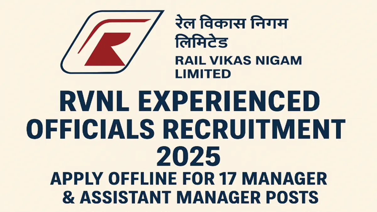 RVNL Experienced Officials Recruitment 2025 – Apply Offline for 17 Posts