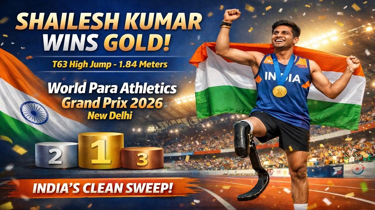 Shailesh Kumar wins gold in T63 high jump at World Para Athletics Grand Prix 2026 New Delhi