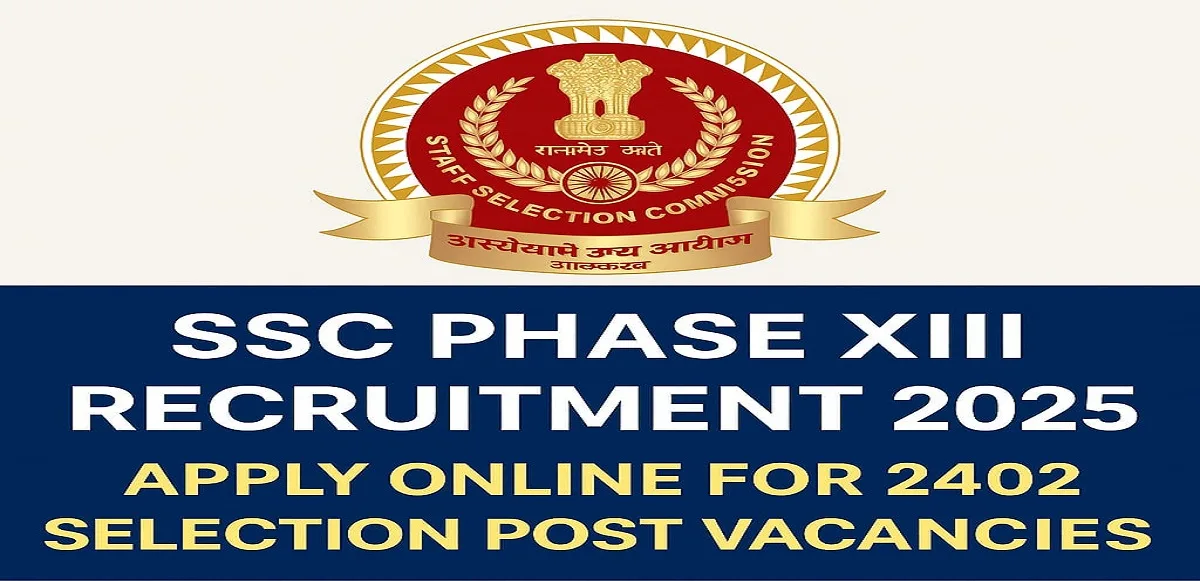 SSC Phase XIII Recruitment 2025 – Apply Online for 2402 Selection Post Vacancies