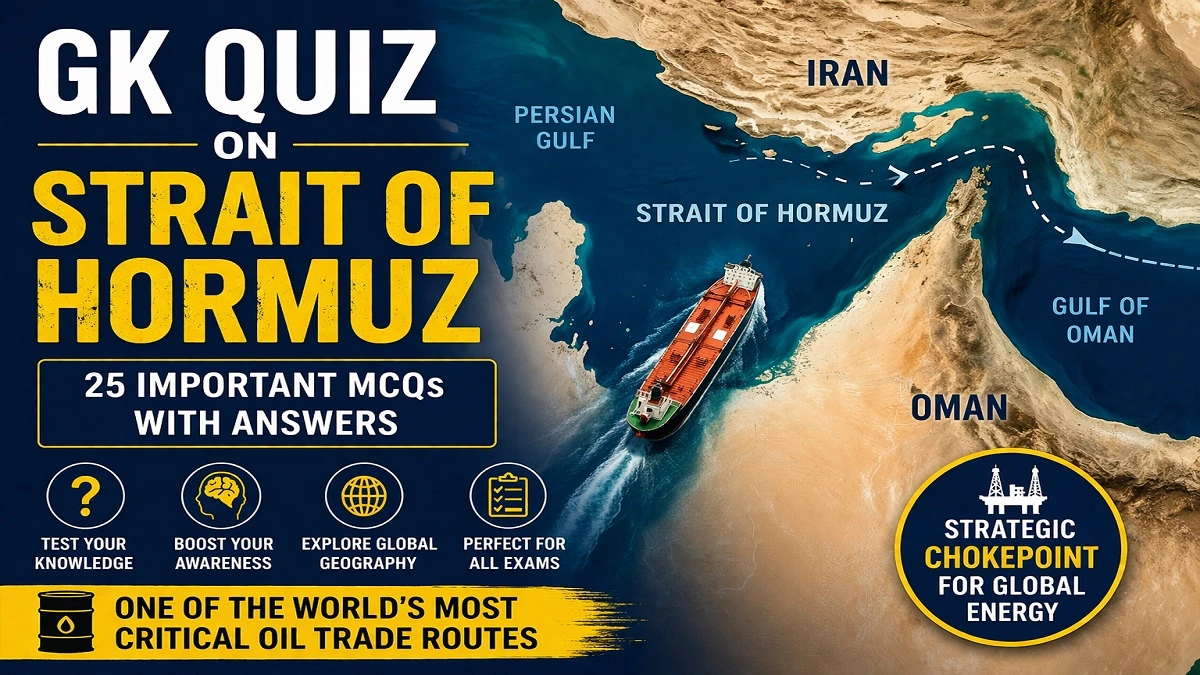 GK Quiz on Strait of Hormuz with multiple choice questions about the world’s most important oil shipping route