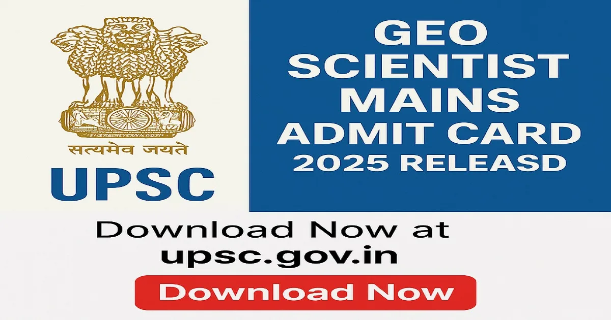 UPSC Geo Scientist Mains Admit Card 2025 Released – Download Now