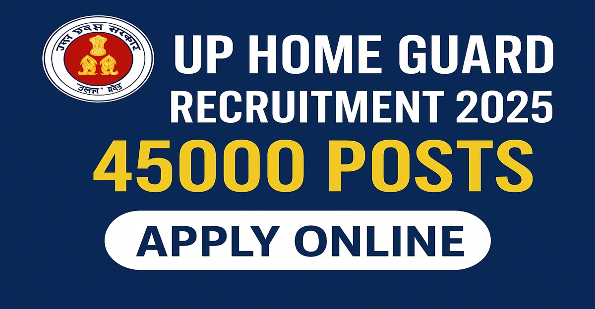 UP Home Guard Recruitment 2025 – Apply Online for 45000 Posts