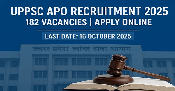 UPPSC APO Online Form 2025 Apply Online for 182 Posts