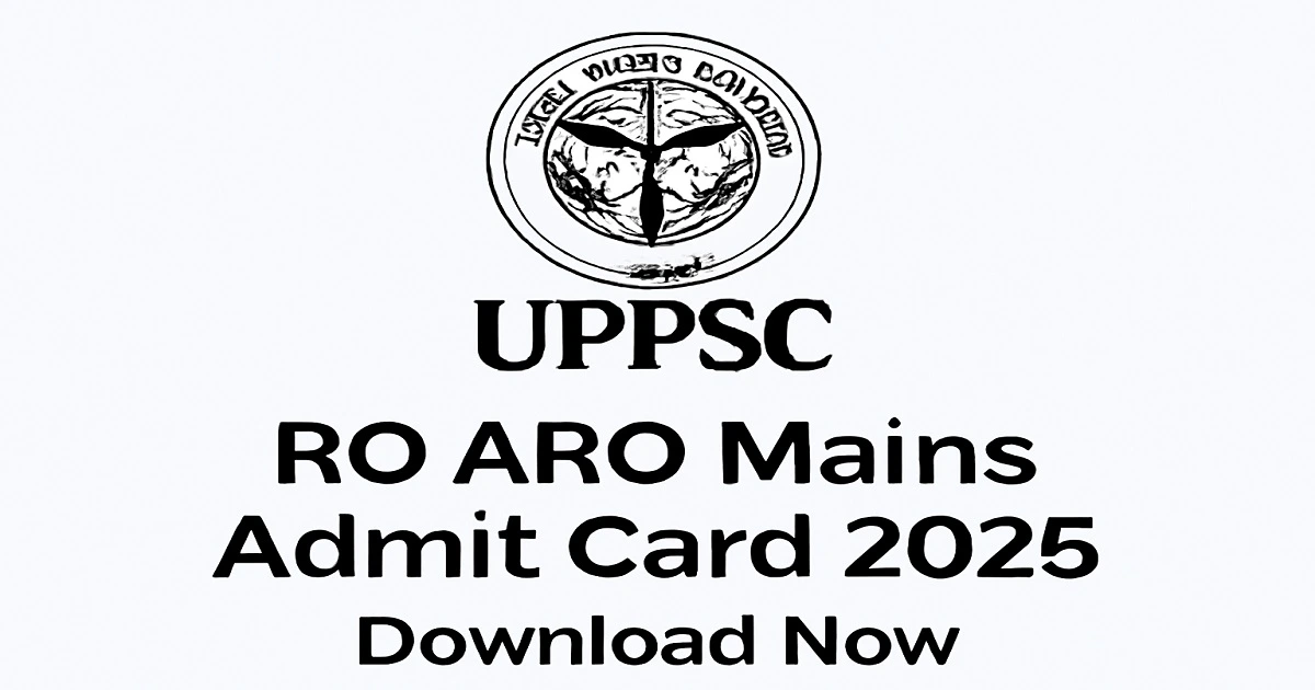 UPPSC RO ARO Mains Admit Card 2025 Download